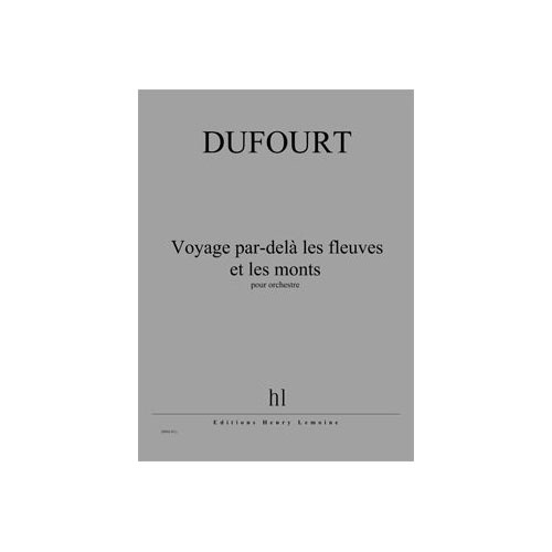LEMOINE DUFOURT - VOYAGE PAR-DELÀ LES FLEUVES... - ORCHESTRE