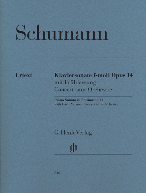HENLE VERLAG SCHUMANN R. - PIANO SONATA F MINOR OP. 14 (CONCERTO WITHOUT ORCHESTRA), EARLY AND LATE VERSIONS