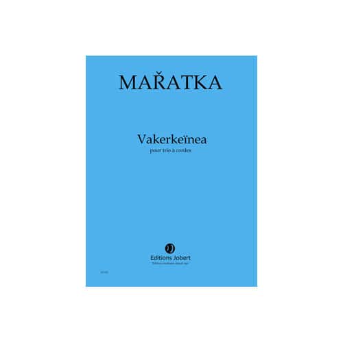 JOBERT MARATKA - VAKERKEÏNEA - TRIO À CORDES