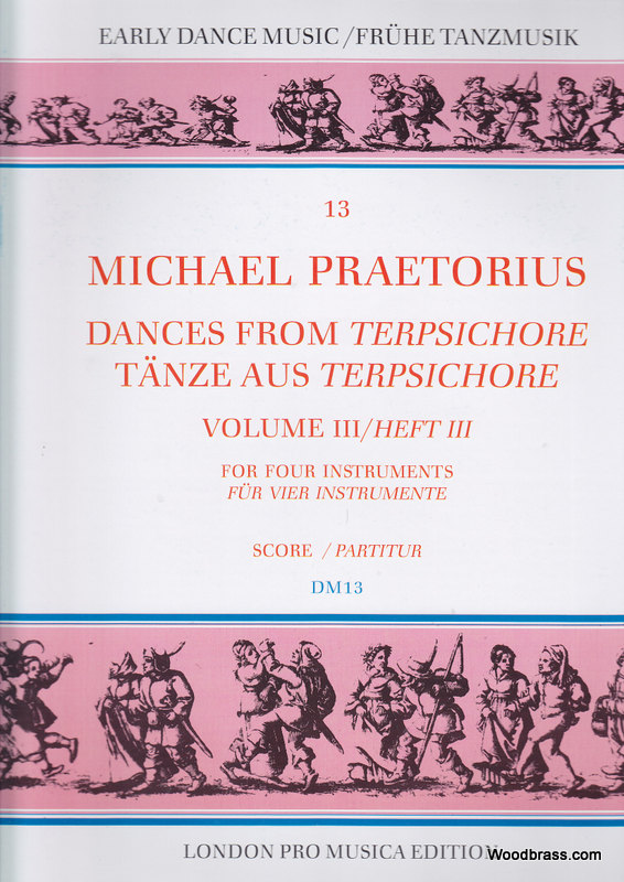 LONDON PRO MUSICA PRAETORIUS M. - DANCES FROM TERPSICHORE VOL. III - 4 INSTRUMENTS