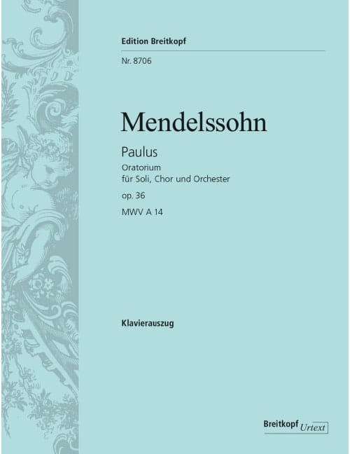 EDITION BREITKOPF MENDELSSOHN BARTHOLDY - SAINT PAUL MWV A 14 OP. 36 - SOLOISTS, CHOEUR MIXTE ET ORCHESTRE