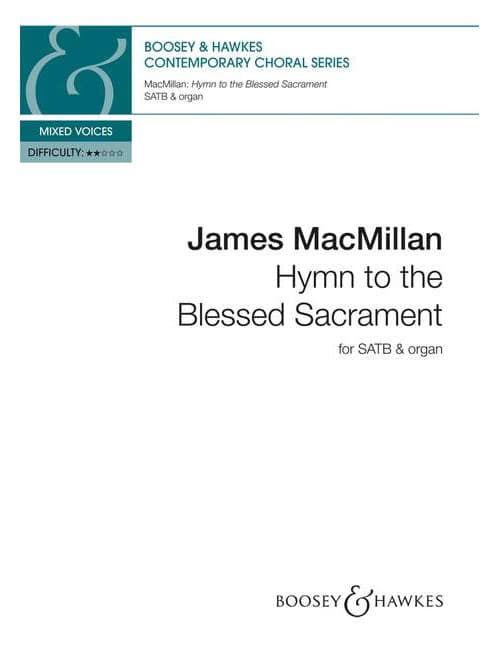 BOOSEY & HAWKES MACMILLAN - HYMN TO THE BLESSED SACRAMENT - CHOEUR MIXTE (SATB) ET ORGUE (HAUTBOIS ET ALTO)