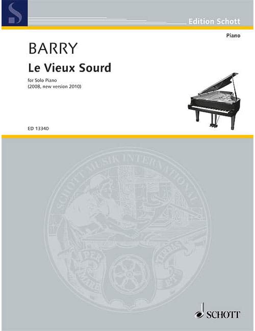 SCHOTT BARRY - LE VIEUX SOURD - PIANO