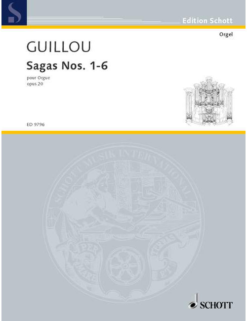 SCHOTT GUILLOU - SAGAS NOS. 1-6 OP. 20 - ORGUE