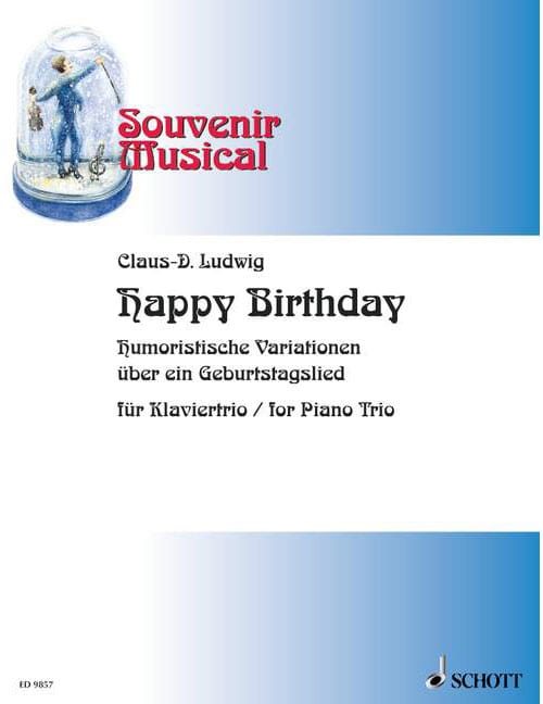SCHOTT LUDWIG - HAPPY BIRTHDAY NUMÉRO 6 - PIANO TRIO