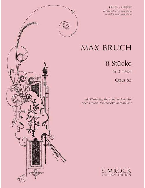 SIMROCK BRUCH - 8 PIECES IN B MINOR OP. 83/2 - VIOLON (CLARINETTE), ALTO (VIOLONVIOLONCELLE) ET PIANO