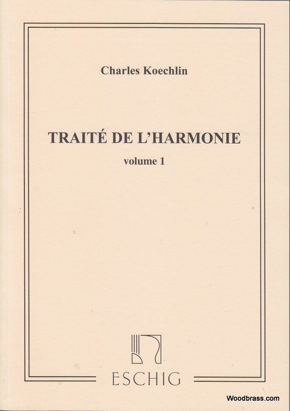 EDITION MAX ESCHIG KOECHLIN - TRAITE DE L'HARMONIE - VOLUME 1