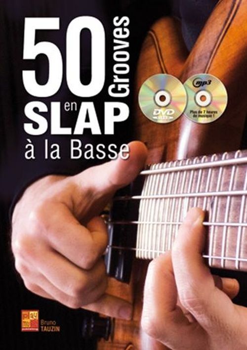 PLAY MUSIC PUBLISHING TAUZIN B. - 50 GROOVES EN SLAP A LA BASSE + CD ET DVD
