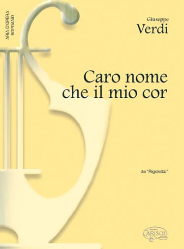 CARISCH VERDI G. - CARO NOME CHE IL MIO COR - PIANO, VOIX SOPRANO