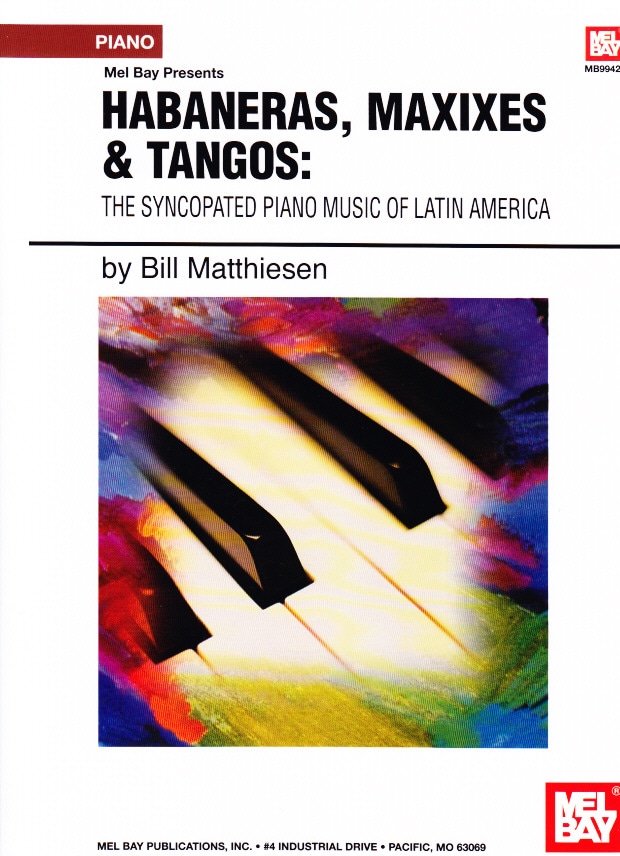 MEL BAY MATTHIESEN BILL - HABANERAS, MAXIXES & TANGOS - PIANO