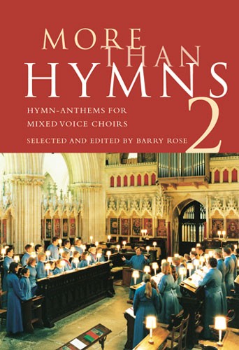 NOVELLO ROSE BARRY - MORE THAN HYMNS - 2 - HYMN ANTHEMS FOR MIXED VOICE CHOIRS