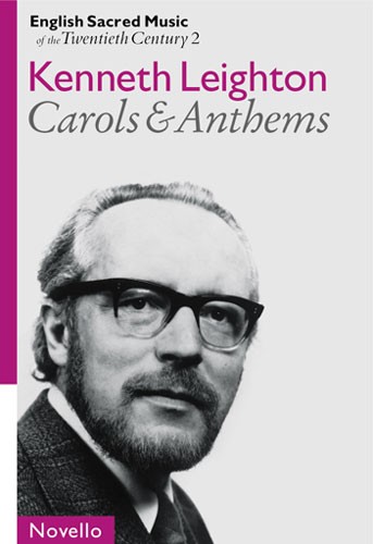 NOVELLO KENNETH LEIGHTON - ENGLISH SACRED MUSIC OF THE 20TH CENTURY 2 - CAROLS AND ANTHEMS - SATB AND ORGAN