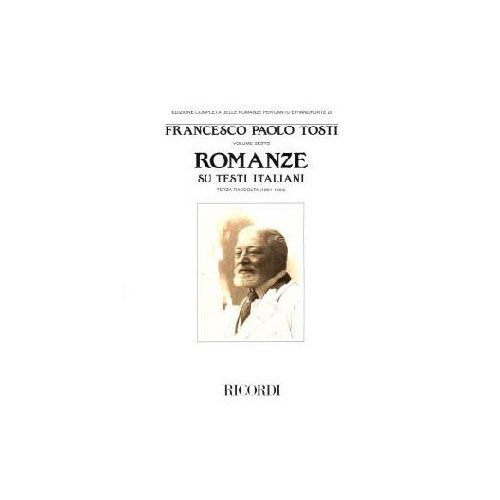 RICORDI TOSTI F.P. - ROMANZE SU TESTI ITALIANI III RACCOLTA (1891-1904) - CHANT ET PIANO
