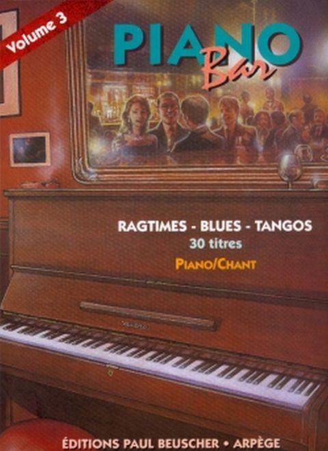 PAUL BEUSCHER PUBLICATIONS PIANO BAR VOL.3 RAGTIMES, BLUES, TANGOS