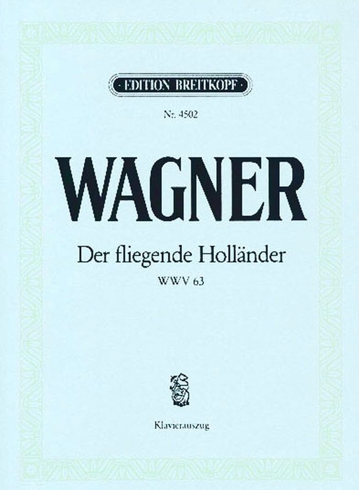 EDITION BREITKOPF WAGNER RICHARD - DER FLIEGENDE HOLLANDER WWV 63 - PIANO