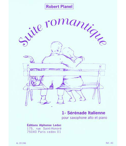 LEDUC PLANEL ROBERT - SUITE ROMANTIQUE N°1 SERENADE ITALIENNE - SAXOPHONE & PIANO