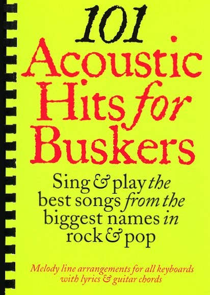 WISE PUBLICATIONS 101 ACOUSTIC HITS FOR BUSKERS - MELODY LINE, LYRICS AND CHORDS