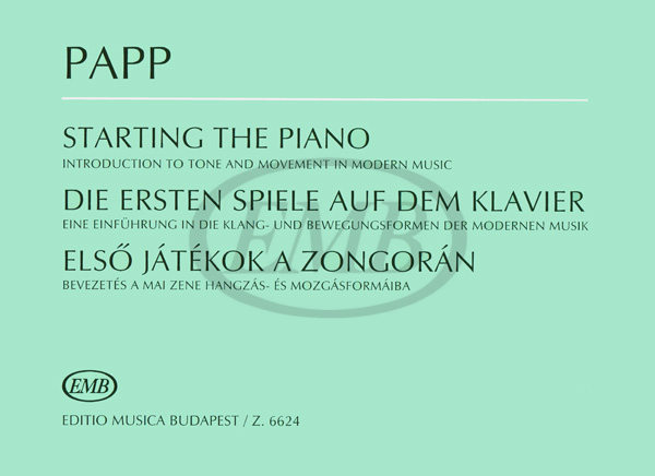 EMB (EDITIO MUSICA BUDAPEST) PAPP L. - STARTING THE PIANO