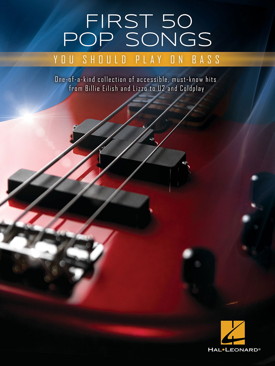HAL LEONARD FIRST 50 POP SONGS YOU SHOULD PLAY ON BASS