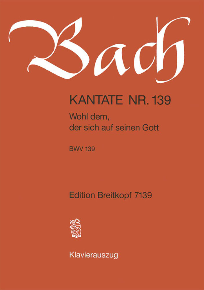 EDITION BREITKOPF BACH J.S. - KANTATE 139 WOHL DEM, DER SICH - CHANT, CHOEUR, PIANO