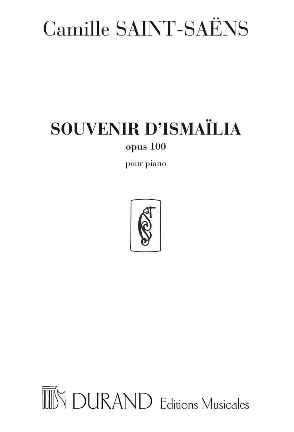 DURAND SAINT SAENS C. - SOUVENIRS D'ISMAILIA - PIANO