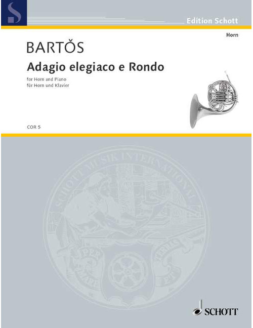 SCHOTT BARTOS - ADAGIO ELEGIACO AND RONDO - HOUN ET PIANO