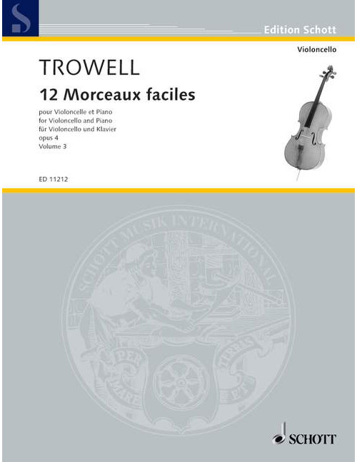 SCHOTT TROWELL - 12 MORCEAUX FACILES OP. 4 - VIOLONCELLE ET PIANO