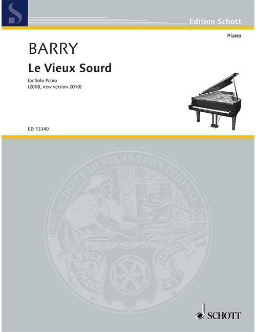 SCHOTT BARRY - LE VIEUX SOURD - PIANO