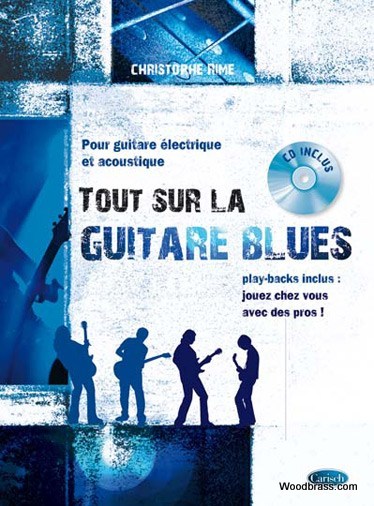 CARISCH RIME CHRISTOPHE - TOUT SUR LA GUITARE BLUES + CD 