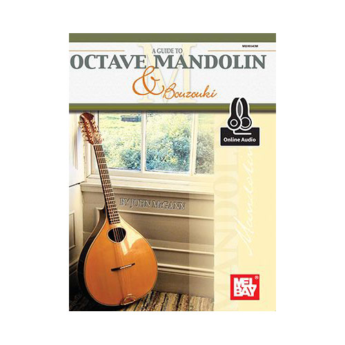 MEL BAY MCGANN JOHN - A GUIDE TO OCTAVE MANDOLIN AND BOUZOUKI + MP3 - MANDOLIN