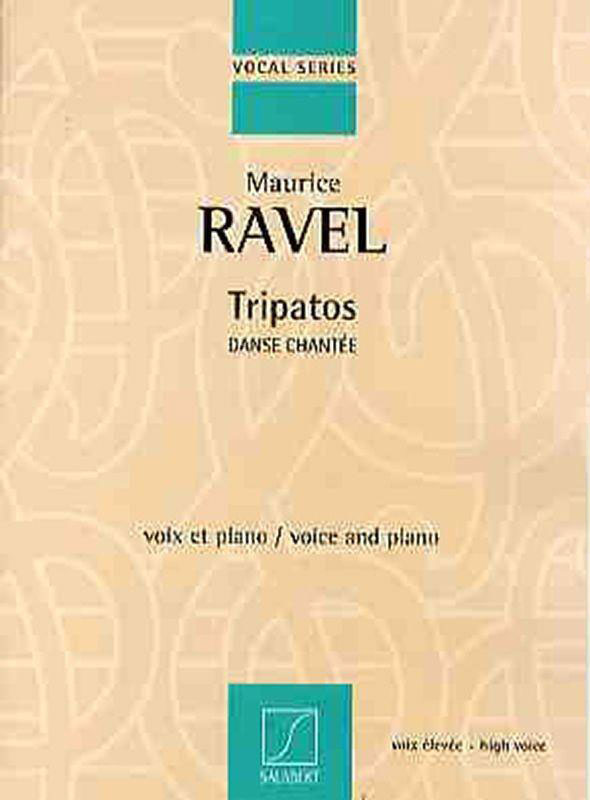 SALABERT RAVEL M. - TRIPATOS. DANSE CHANTEE - CHANT ET PIANO