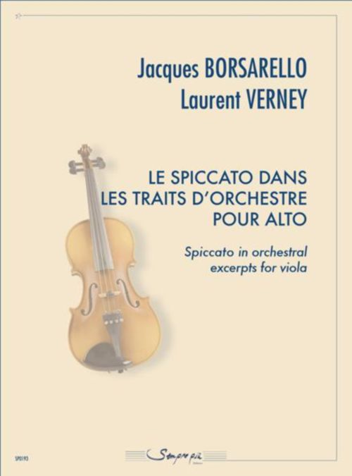 SEMPRE PIU EDITIONS BORSARELLO J. & VERNEY L. - LE SPICCATO DANS LES TRAITS D'ORCHESTRE POUR ALTO