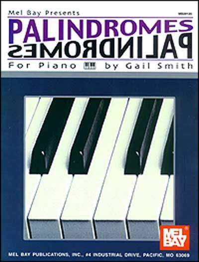 MEL BAY SMITH GAIL - PALINDROMES FOR PIANO - PIANO