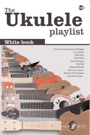 FABER MUSIC UKULELE PLAYLIST WHITE BOOK 32 ROCK & POP CLASSICS