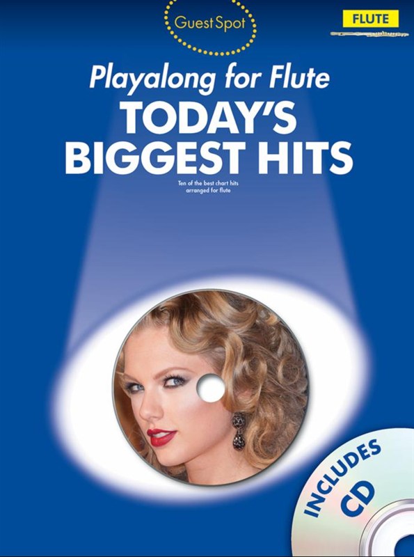 WISE PUBLICATIONS GUEST SPOT - TODAY'S BIGGEST HITS + CD - FLUTE