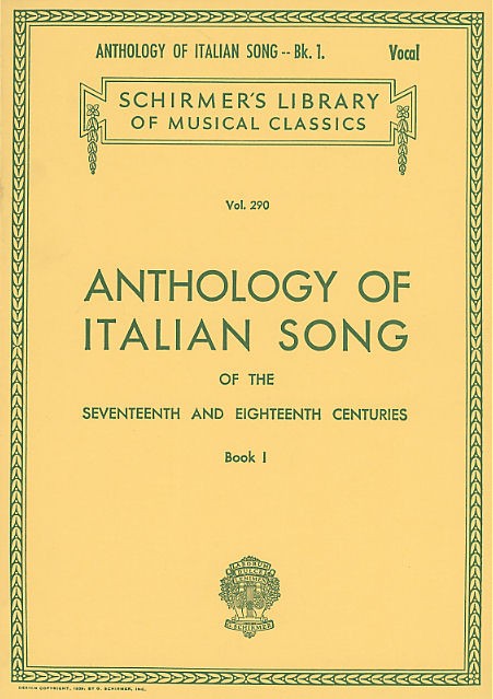 SCHIRMER ANTHOLOGY OF ITALIAN SONG OF THE 17TH AND 18TH CENTURIES BOOK I - VOICE
