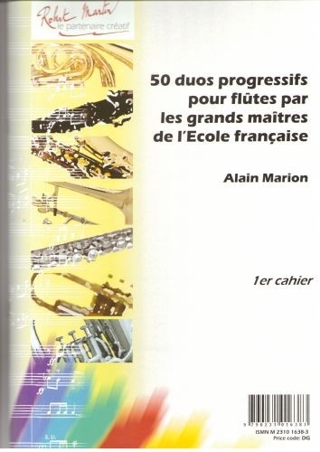 ROBERT MARTIN MARION - CINQUANTE DUOS PROGRESSIFS POUR FLTES PAR LES GRANDS MATRES DE L'COLE FRANAISE, 1ER CAHIER