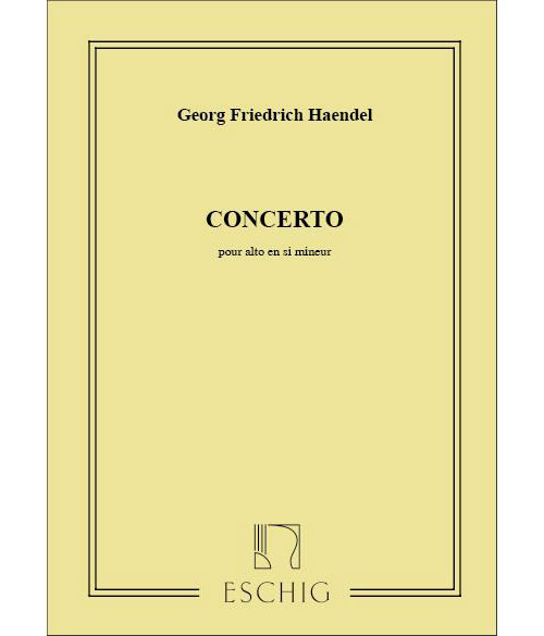 EDITION MAX ESCHIG HAENDEL G.F. - CONCERTO POUR ALTO EN SI MINEUR - VIOLA PARTS