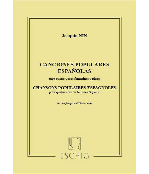 EDITION MAX ESCHIG NIN J. - CHANSONS POPULAIRES ESPAGNOLES - CHOEUR