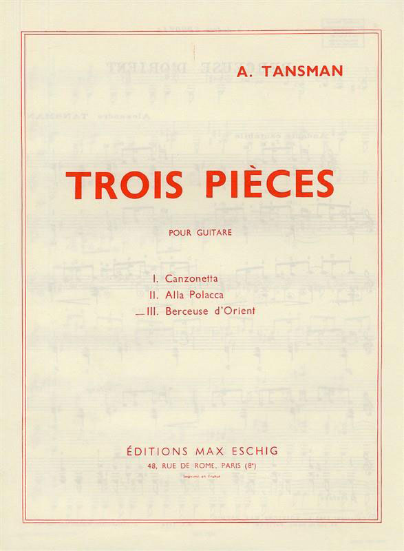 EDITION MAX ESCHIG TANSMAN A. - 3 PIECES N 3 BERCEUSE D'ORIENT - GUITARE