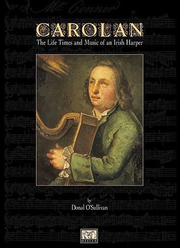 MUSIC SALES O'SULLIVAN DONAL - CAROLAN - THE LIFE TIMES AND MUSIC OF AN IRISH HARPER - HARP