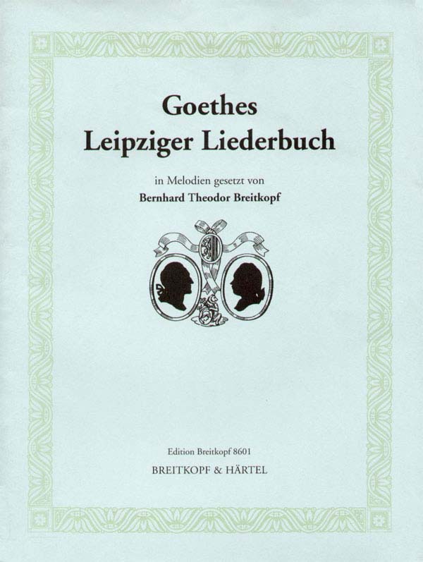 EDITION BREITKOPF BREITKOPF BERNHARD THEODOR - GOETHES LEIPZIGER LIEDERBUCH - VOICE, PIANO
