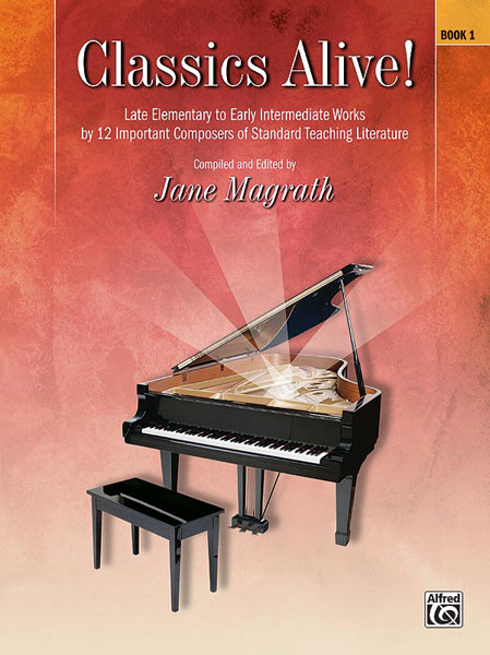 ALFRED PUBLISHING MAGRATH JANE - CLASSICS ALIVE! BOOK 1 - PIANO SOLO