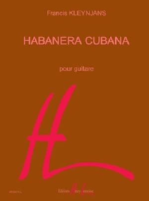 LEMOINE KLEYNJANS - HABANERA CUBANA - GUITARE