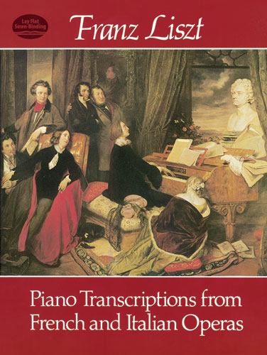 DOVER LISZT F. - PIANO TRANSCRIPTIONS FROM FRENCH AND ITALIAN OPERAS