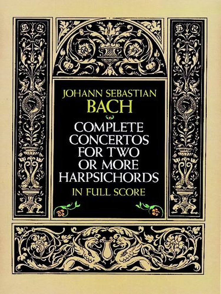 DOVER BACH J.S. - COMPLETE CONCERTOS FOR TWO OR MORE HARPSICHORDS - FULL SCORE 