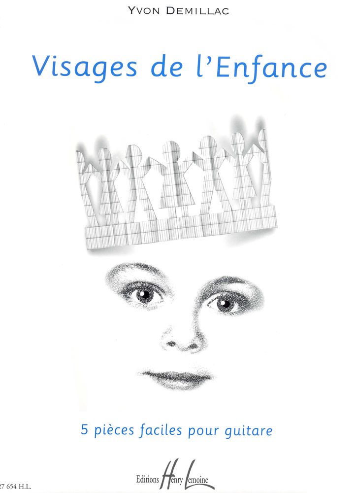 LEMOINE DEMILLAC YVON - VISAGES DE L'ENFANCE - GUITARE