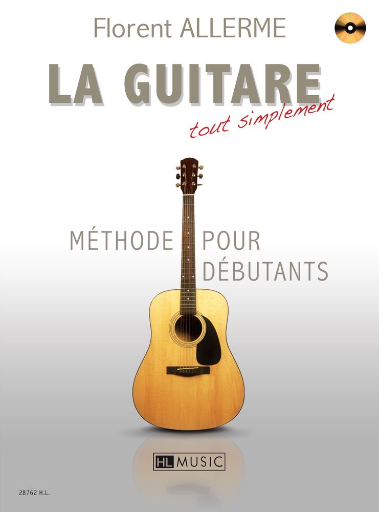 LEMOINE ALLERME FLORENT - LA GUITARE TOUT SIMPLEMENT + CD - GUITARE