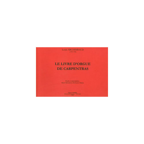 COMBRE ARCHIMBAUD - LE LIVRE D'ORGUE DE CARPENTRAS - ORGUE