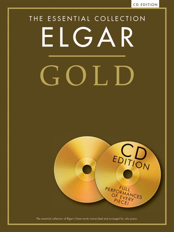 CHESTER MUSIC ELGAR - THE ESSENTIAL COLLECTION - ELGAR GOLD - PIANO SOLO